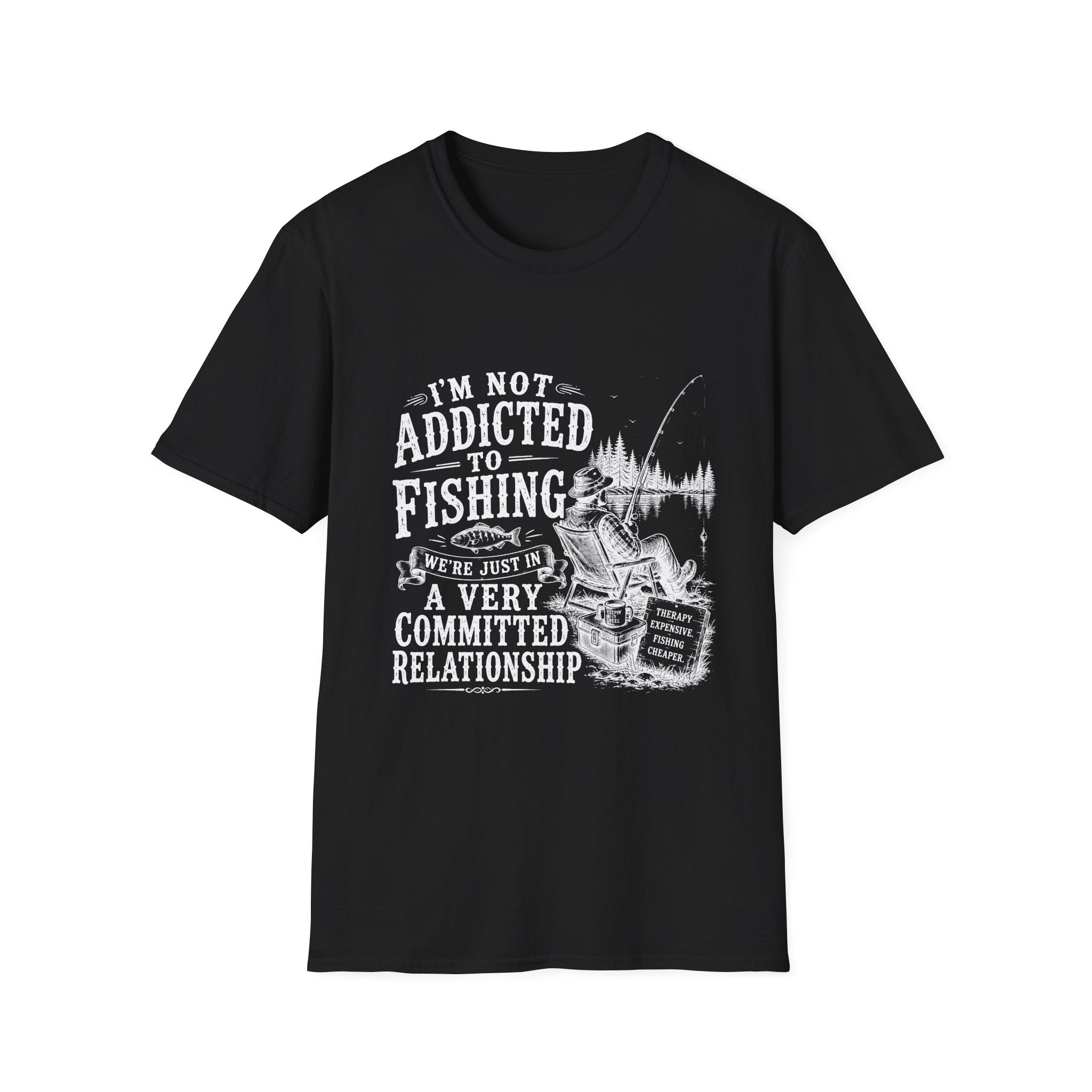 I'm Not Addicted To Fishing T-Shirt