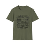 This Is What Good Eating Looks Like T-Shirt