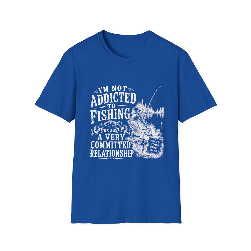 I'm Not Addicted To Fishing T-Shirt