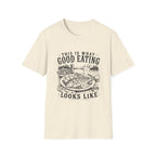 This Is What Good Eating Looks Like T-Shirt