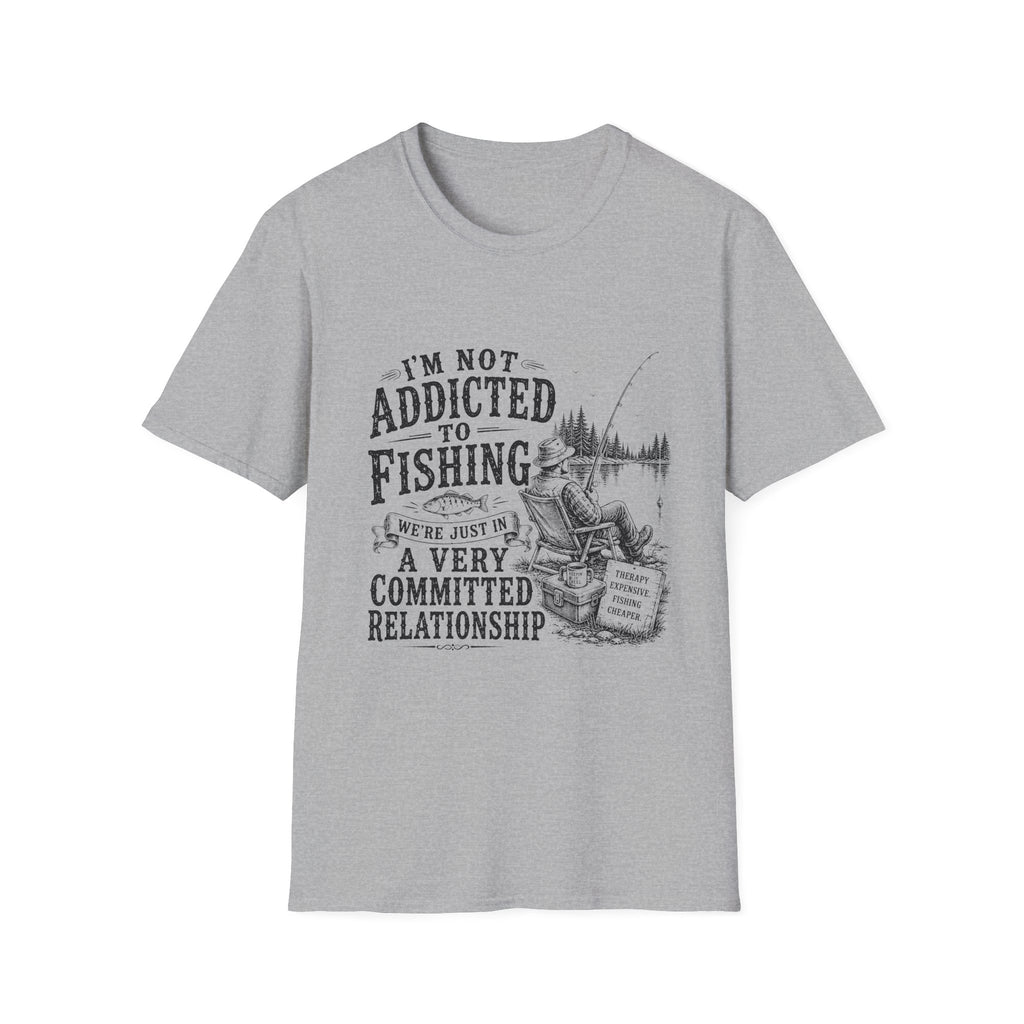 I'm Not Addicted To Fishing T-Shirt
