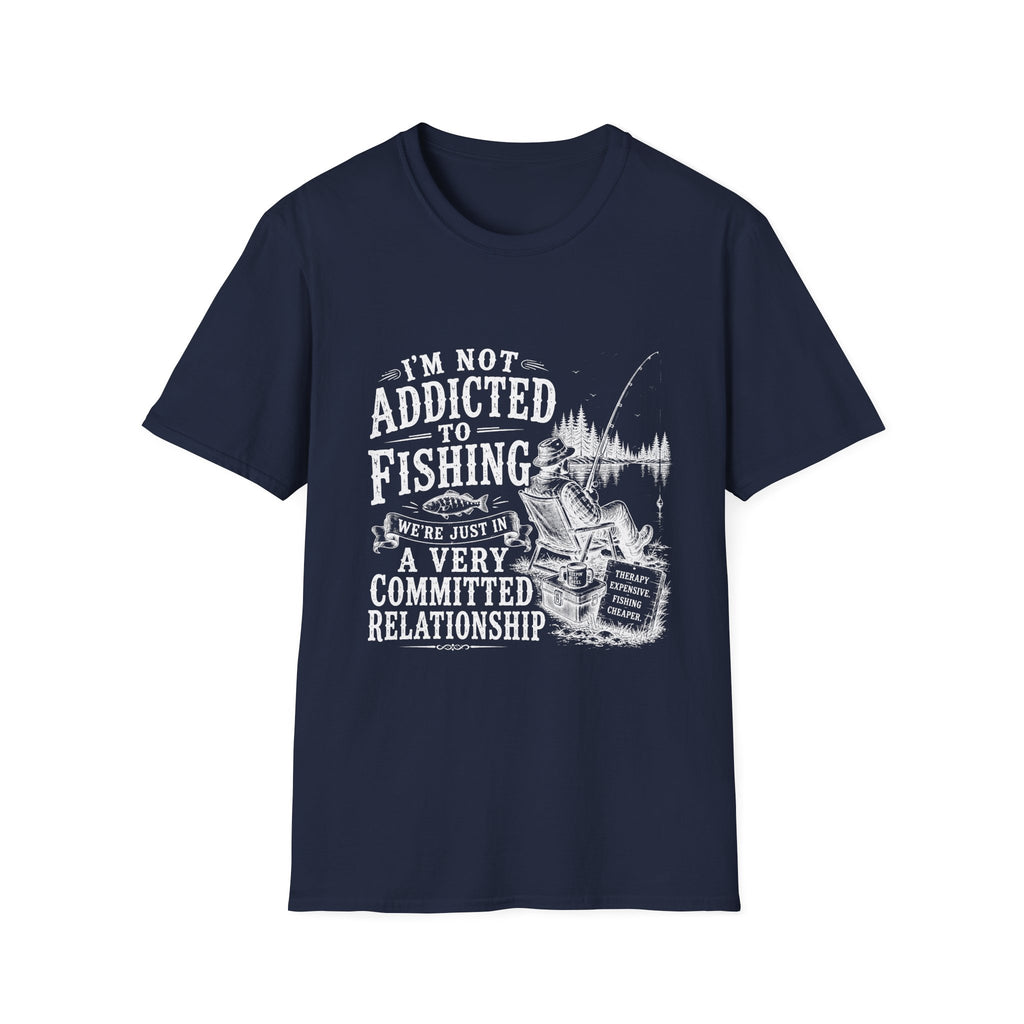 I'm Not Addicted To Fishing T-Shirt
