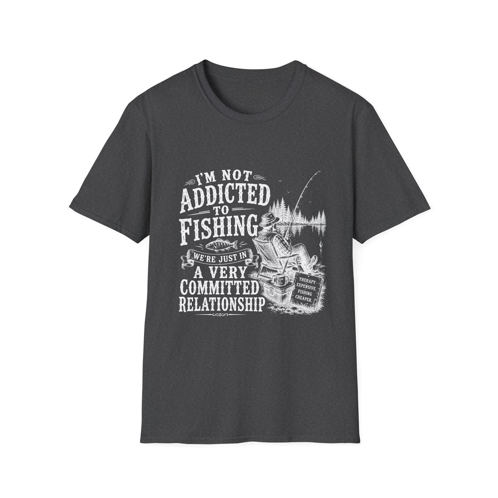 I'm Not Addicted To Fishing T-Shirt