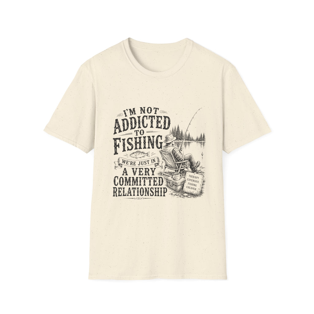 I'm Not Addicted To Fishing T-Shirt